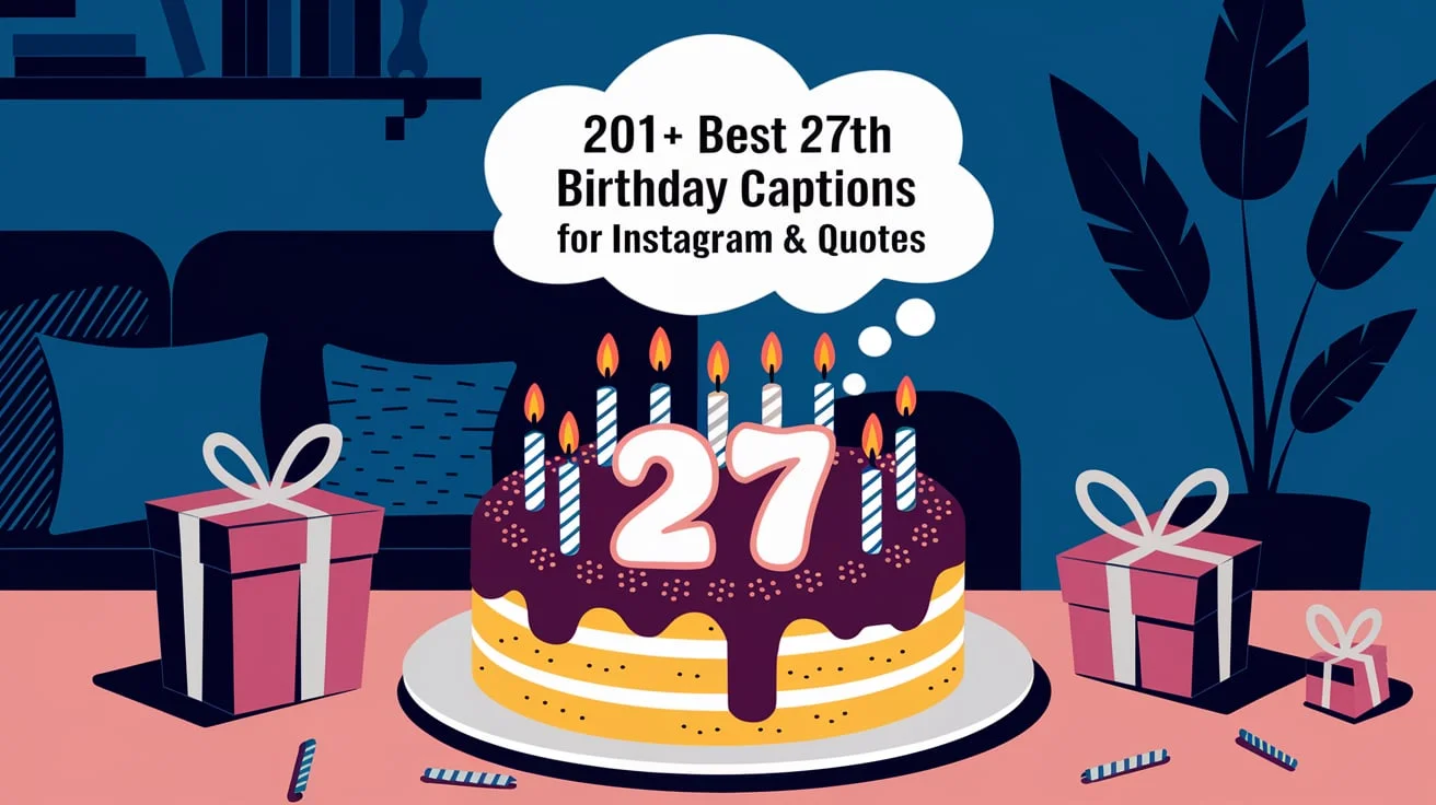 Best 27th Birthday Captions for Instagram & Quotes