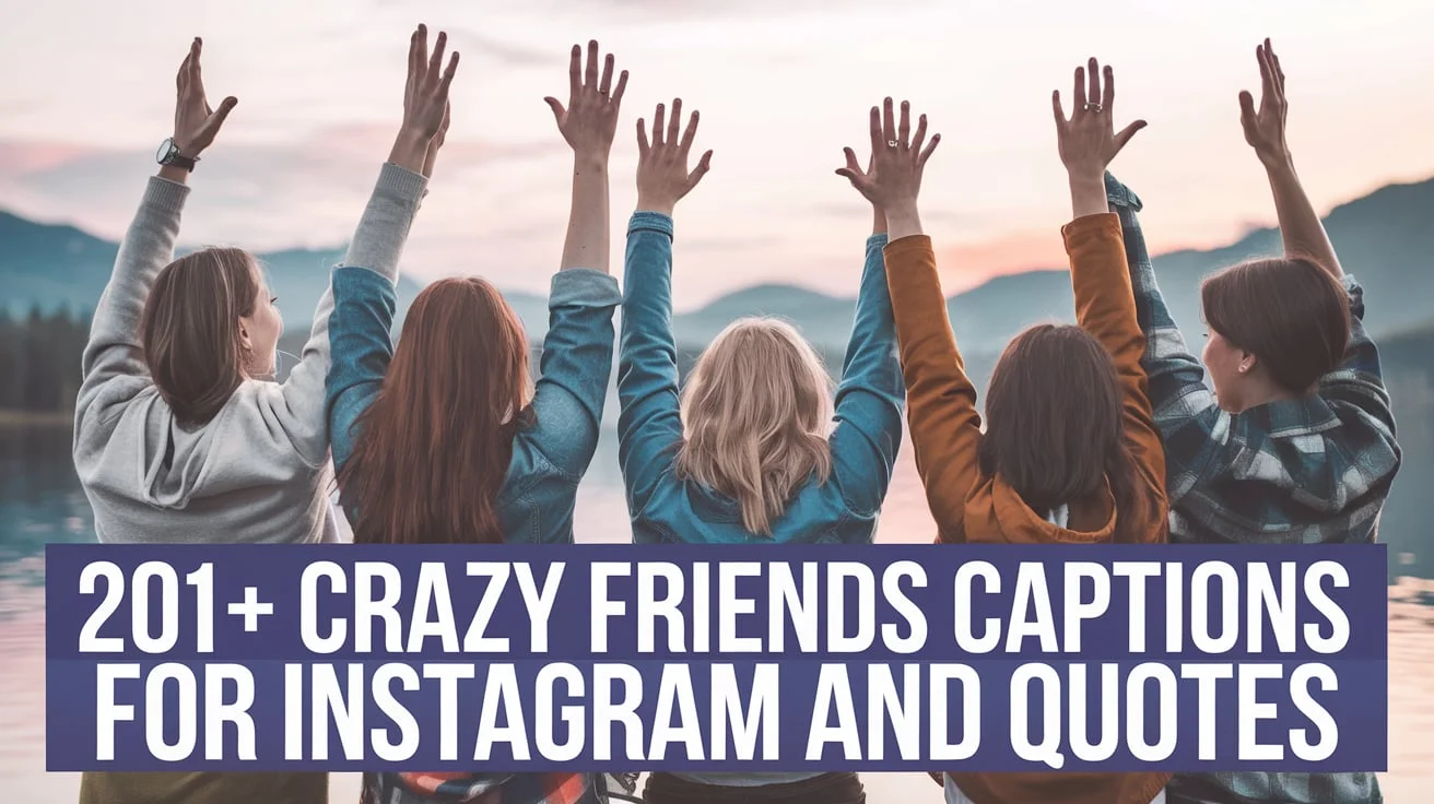 Crazy Friends Captions for Instagram and Quotes