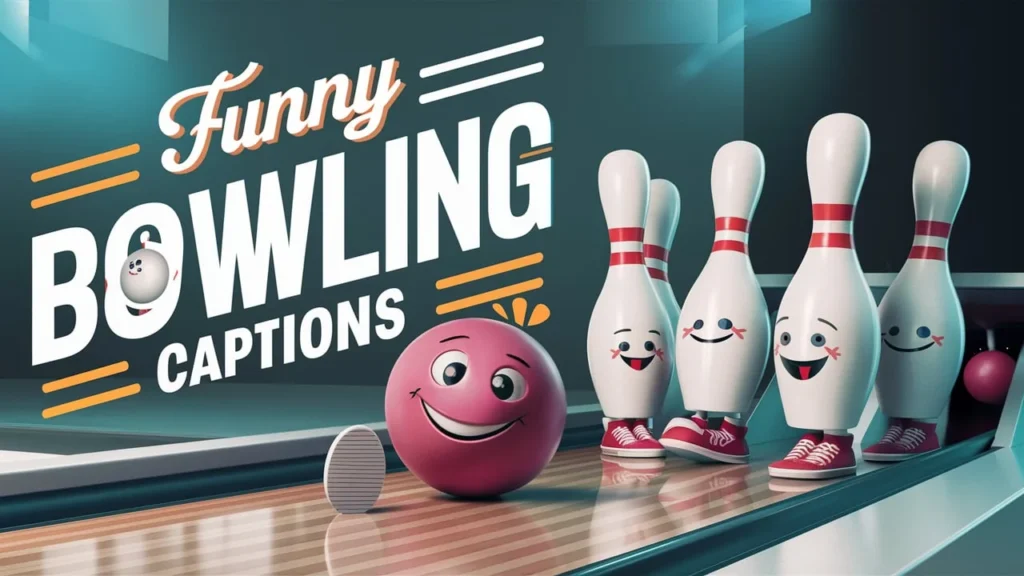 Funny Bowling Captions