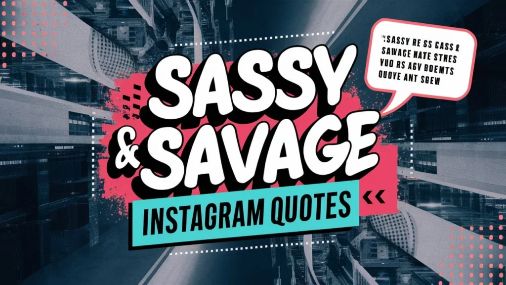  Sassy & Savage Instagram Quotes