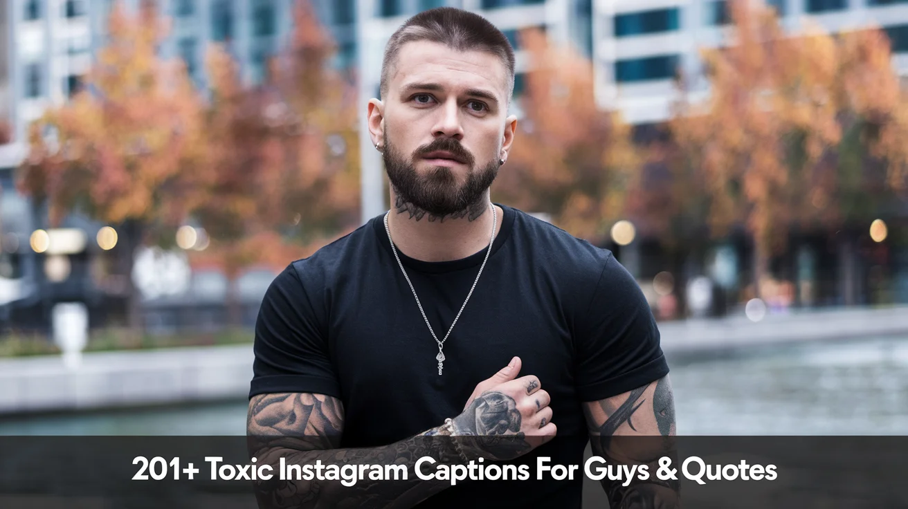 Toxic Instagram Captions for Guys & Quotes