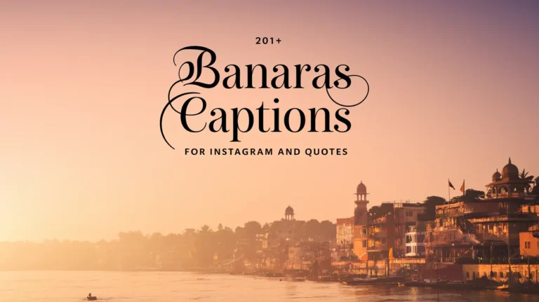 Banaras Captions for Instagram and Quotes