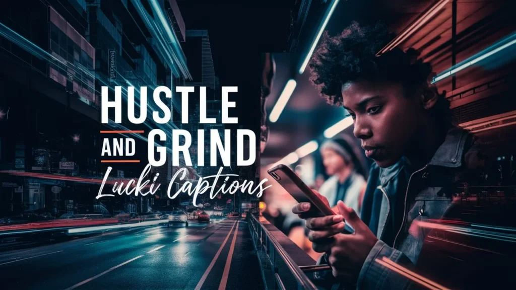  Hustle and Grind Lucki Captions